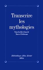Télécharger le livre :  Transcrire les mythologies