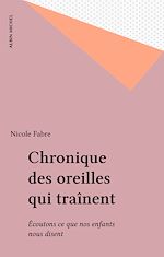 Télécharger le livre :  Chronique des oreilles qui traînent