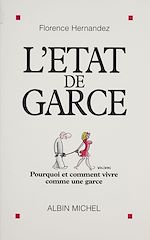 Download this eBook L'état de garce : pourquoi et comment vivre comme une garce