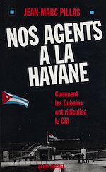 Download this eBook Nos agents à La Havane : comment les Cubains ont ridiculisé la C.I.A