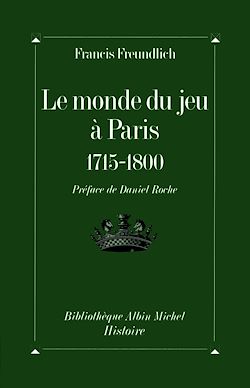 Télécharger le livre :  Le Monde du jeu à Paris, 1715-1800
