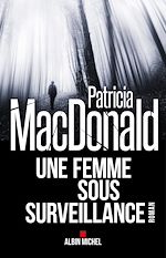 Download this eBook Une femme sous surveillance