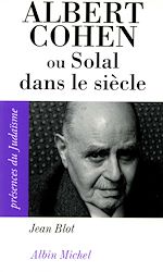 Télécharger le livre :  Albert Cohen ou Solal dans le siècle