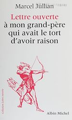 Télécharger le livre :  Lettre ouverte à mon grand-père qui avait le tort d'avoir raison