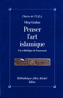 Télécharger le livre :  Penser l'art islamique