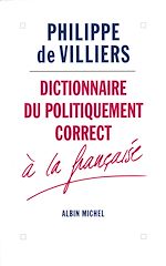 Télécharger le livre :  Dictionnaire du politiquement correct à la française