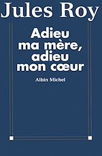 Télécharger le livre :  Adieu ma mère, adieu mon coeur