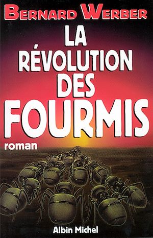 La Révolution des fourmis | Werber, Bernard (1961-....). Auteur