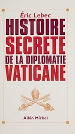 Download this eBook Histoire secrète de la diplomatie vaticane