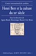 Télécharger le livre :  Henri Berr et la culture du XX° siècle