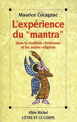 Télécharger le livre :  L'Expérience du « Mantra » dans la tradition chrétienne et les autres religions