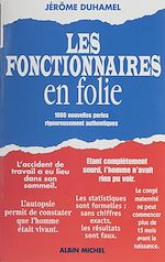 Download this eBook Les fonctionnaires en folie : 1000 nouvelles perles rigoureusement authentiques