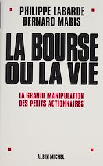 Download this eBook La Bourse ou la vie : la grande manipulation des petits actionnaires