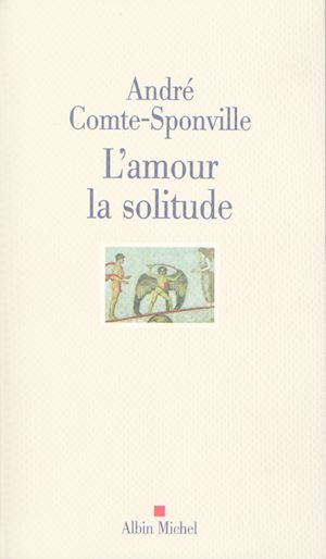 L Amour La Solitude Andre Comte Sponville Ebook