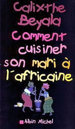 Télécharger le livre :  Comment cuisiner son mari à l'africaine
