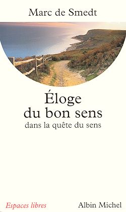 Télécharger le livre :  Eloge du bon sens dans la quête de sens