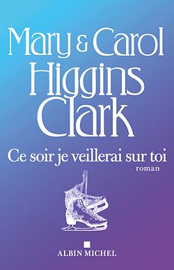 Télécharger le livre :  Ce soir je veillerai sur toi