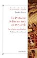 Télécharger le livre :  Le Problème de l'incroyance au XVIe siècle