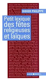 Download this eBook Petit lexique des fêtes religieuses et laïques