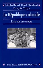 Télécharger le livre :  La République coloniale