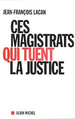 Download this eBook Ces magistrats qui tuent la justice
