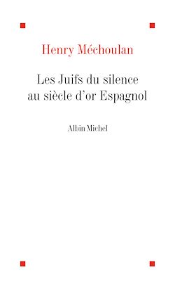 Télécharger le livre :  Les Juifs du silence au siècle d'Or espagnol