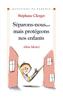Télécharger le livre :  Séparons-nous...mais protégeons nos enfants