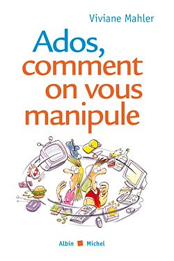 Télécharger le livre :  Ados, comment on vous manipule