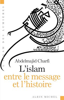 Télécharger le livre :  L'Islam entre le message et l'histoire
