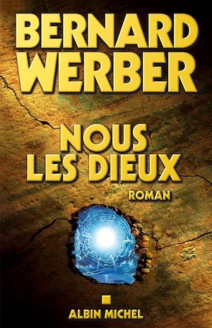 Nous, les Dieux | Werber, Bernard (1961-....). Auteur