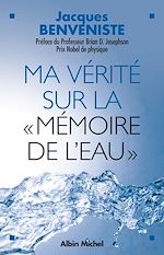 Télécharger le livre :  Ma vérité sur la «mémoire de l'eau»