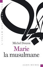 Télécharger le livre :  Marie la musulmane