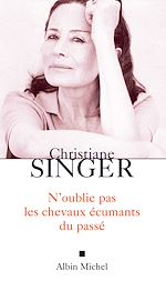 Télécharger le livre :  N'oublie pas les chevaux écumants du passé