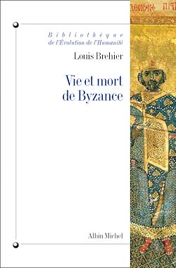 Télécharger le livre :  Vie et mort de Byzance
