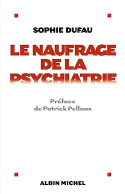 Télécharger le livre :  Le Naufrage de la psychiatrie