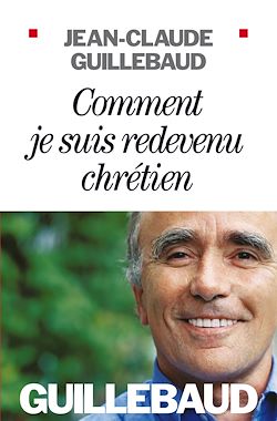 Télécharger le livre :  Comment je suis redevenu chrétien