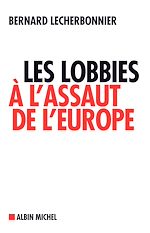 Télécharger le livre :  Les Lobbies à l'assaut de l'Europe