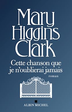 Télécharger le livre :  Cette chanson que je n'oublierai jamais
