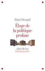 Télécharger le livre :  Eloge de la politique profane