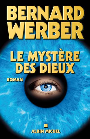 Le Mystère des Dieux | Werber, Bernard (1961-....). Auteur