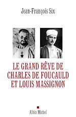 Télécharger le livre :  Le Grand Rêve de Charles de Foucauld et Louis Massignon