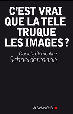 Télécharger le livre :  C'est vrai que la télé truque les images ?