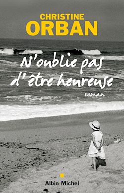 Télécharger le livre :  N'oublie pas d'être heureuse