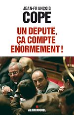 Télécharger le livre :  Un député, ça compte énormément !