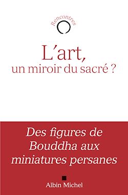 Télécharger le livre :  L'Art, un miroir du sacré ?