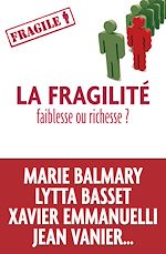 Télécharger le livre :  La Fragilité, faiblesse ou richesse ?