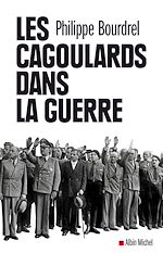 Télécharger le livre :  Les Cagoulards dans la guerre