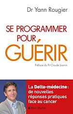 Télécharger le livre :  Se programmer pour guérir