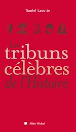 Télécharger le livre :  Les Tribuns célèbres de l'histoire