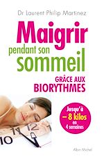 Télécharger le livre :  Maigrir pendant son sommeil grâce aux biorythmes